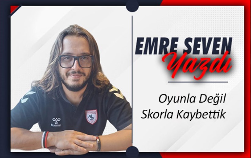 Oyunla Değil Skorla Kaybettik