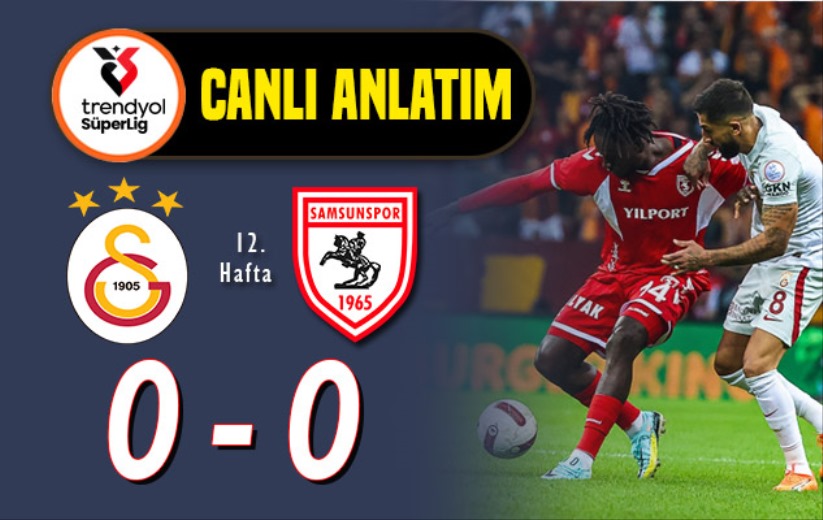 Galatasaray - Samsunspor Maçı: Canlı Anlatım