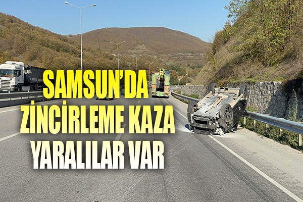 Samsun'da zincirleme kazada 4 kişi yaralandı