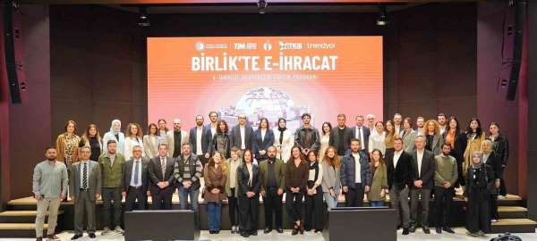 'Birlik'te E-İhracat Programı' tamamlandı