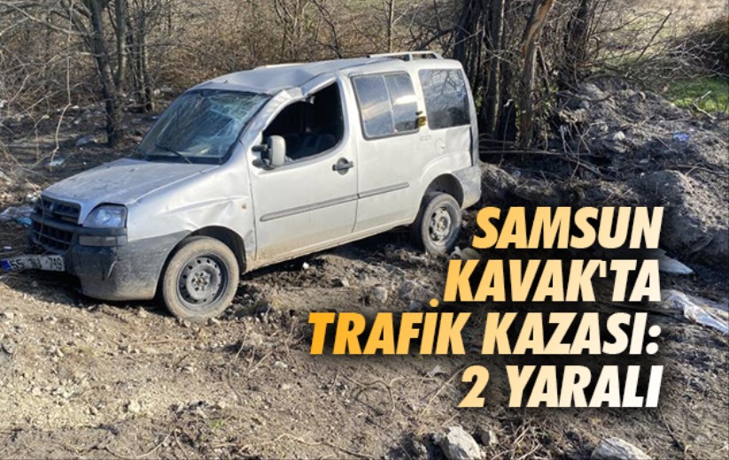 Samsun Kavak'ta trafik kazası: 2 yaralı