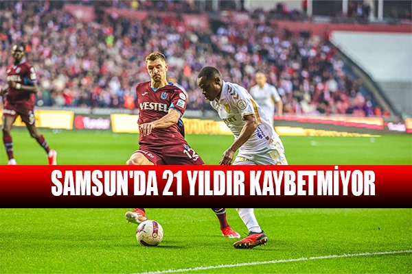 Samsun'da 21 Yıldır Kaybetmiyor