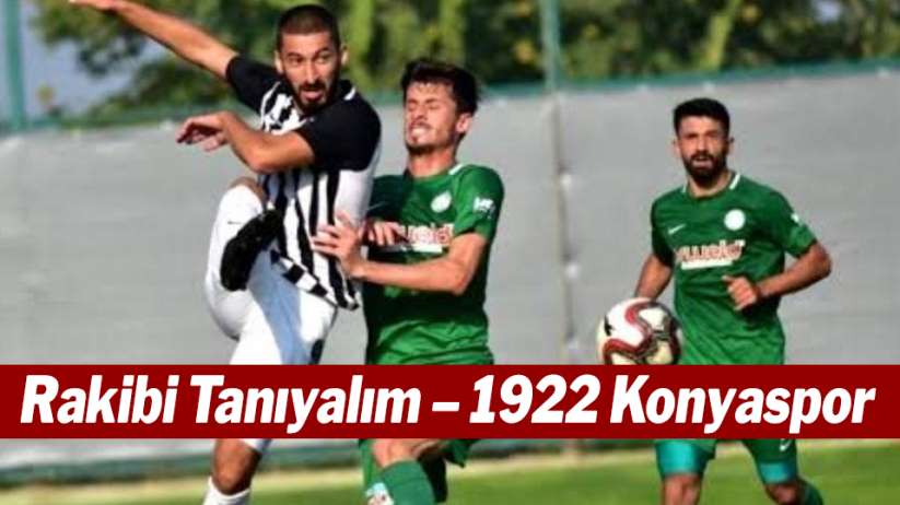 Rakibi Tanıyalım - 1922 Konyaspor