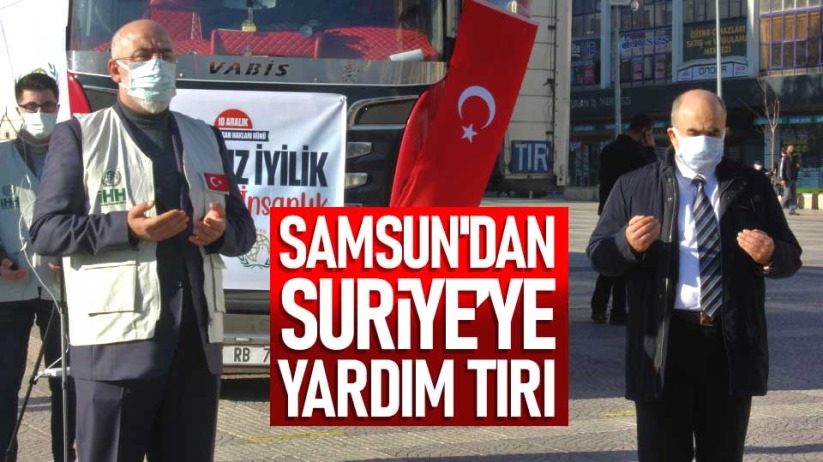 Samsun'dan Suriye'ye yardım tırı