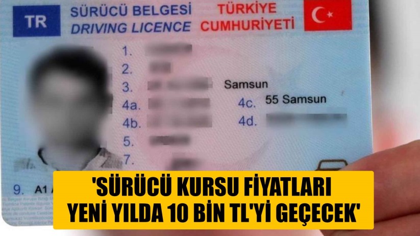 'Sürücü kursu fiyatları yeni yılda 10 bin TL'yi geçecek'