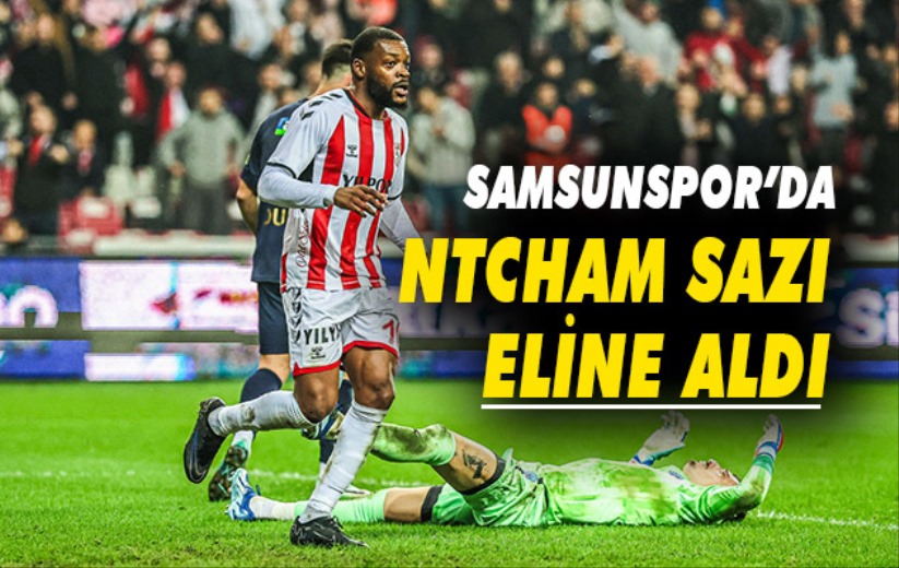 Samsunspor'da Ntcham Sazı Eline Aldı 