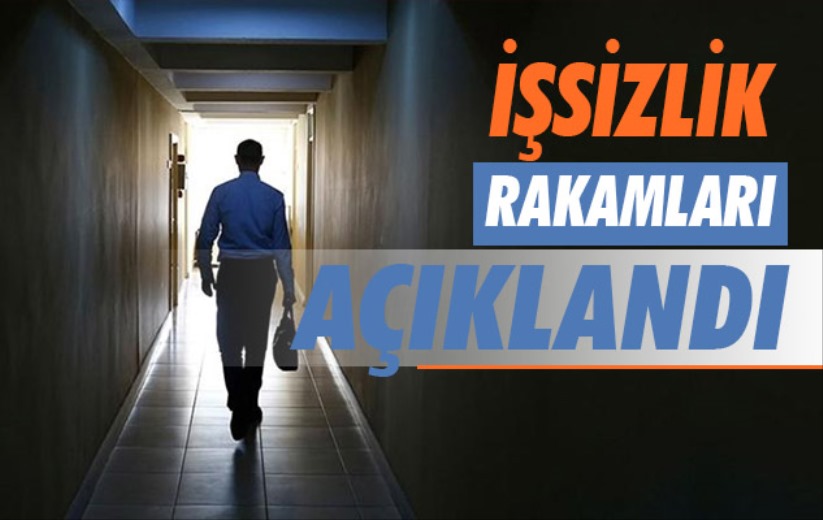 İşsizlik rakamları açıklandı