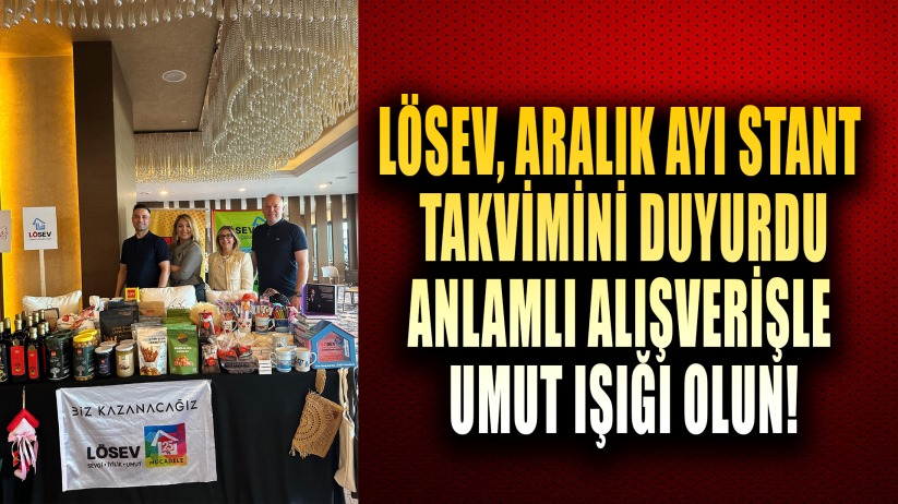 LÖSEV, ARALIK AYI STANT TAKVİMİNİ DUYURDU