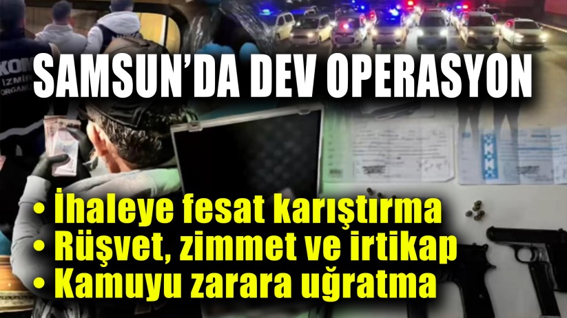 SAMSUN'DA TEFECİ OPERASYONU