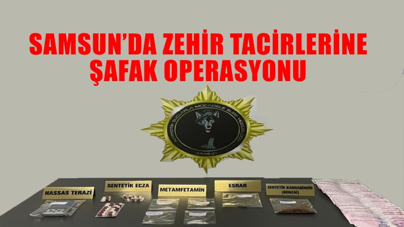 Samsun'da Zehir Tacirlerine Şafak Operasyonu 