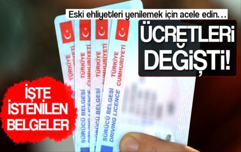 Ehliyet yenilemek için bu yıl son! Ücretler değişti