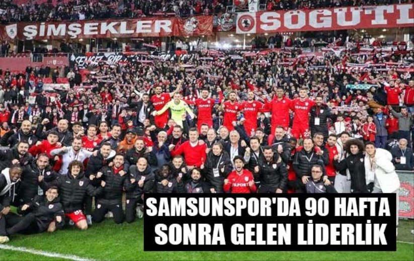 Samsunspor'da 90 hafta sonra gelen liderlik