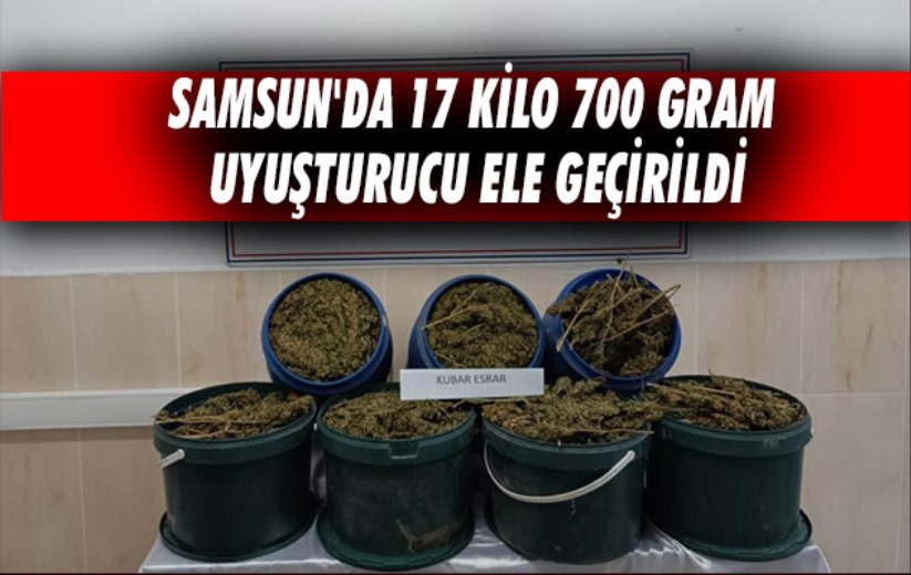 Samsun'da 17 kilo 700 gram uyuşturucu ele geçirildi