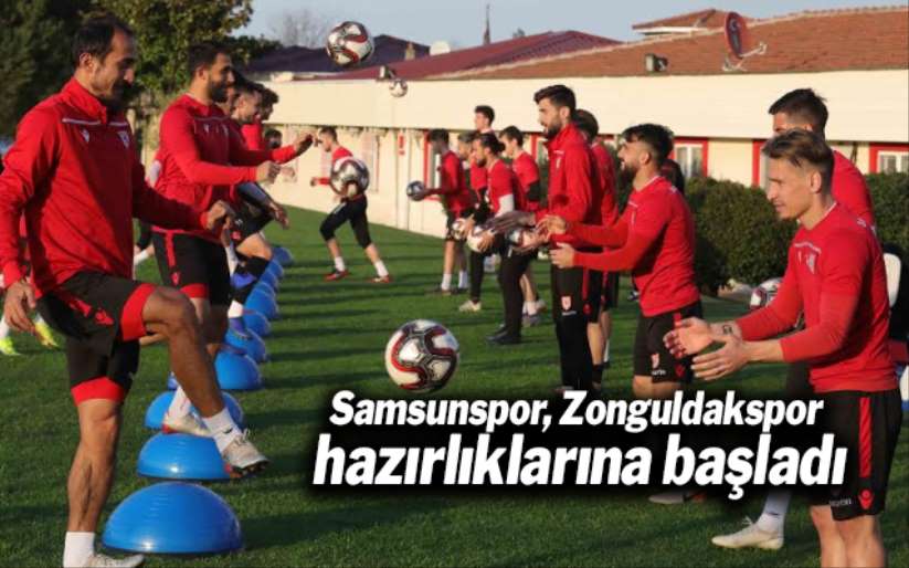 Samsunspor, Zonguldakspor hazırlıklarına başladı