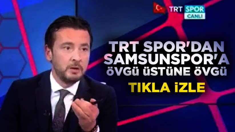 TRT Spor'dan Samsunspor'a övgü