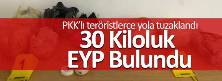 PKK'lı teröristlerin yola tuzakladığı 30 kiloluk EYP bulundu