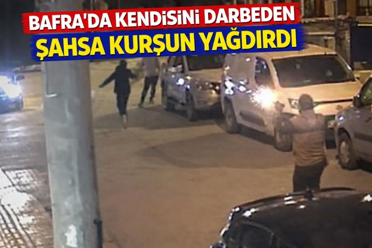 Bafra'da kendisini darbeden şahsa kurşun yağdırdı: O anlar kamerada