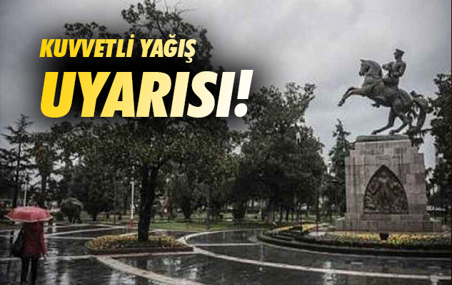 Kuvvetli yağış uyarısı!
