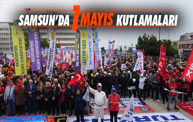 Samsun'da 1 Mayıs kutlamaları