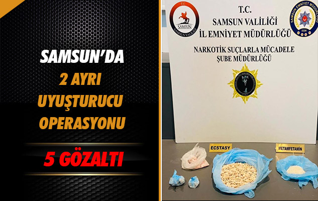 Samsun'da 2 ayrı uyuşturucu operasyonu: 5 gözaltı