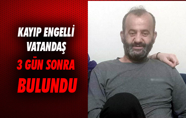 Samsun'da kayıp engelli vatandaş 3 gün sonra bulundu