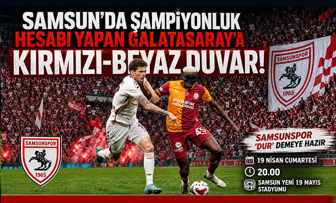 Samsun'da Şampiyonluk Hesabı Yapan Galatasaray'a Kırmızı-Beyaz Duvar!