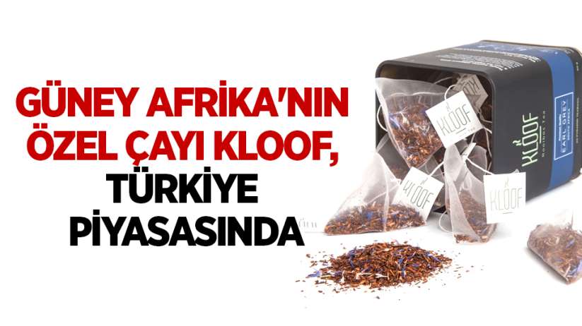 Güney Afrika'nın Özel Çayı Kloof, Türkiye Piyasasında