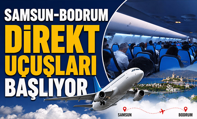 Samsun-Bodrum direkt uçuşları başlıyor