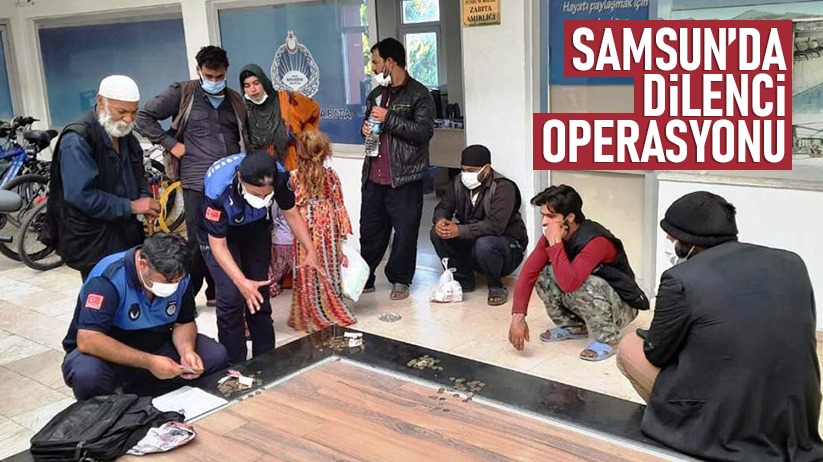 Samsun'da dilenci operasyonu