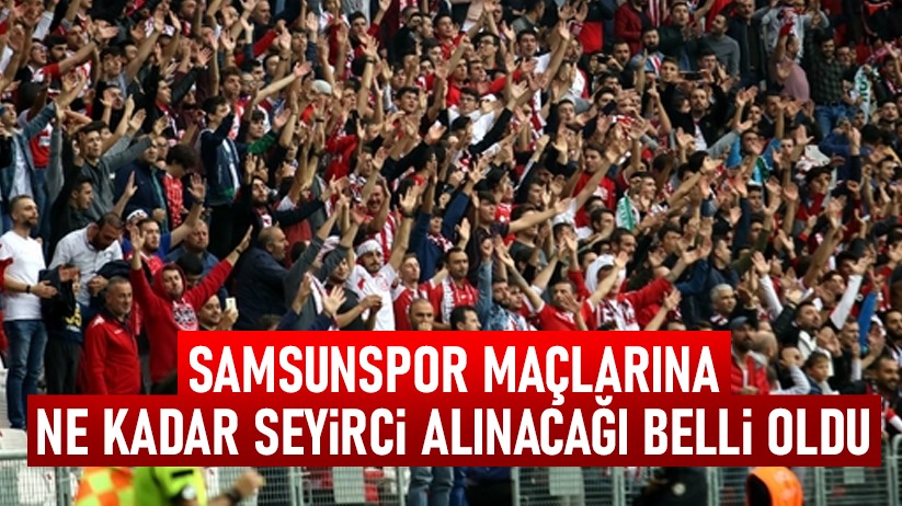 Samsunspor maçlarına ne kadar seyirci alınacağı belli oldu