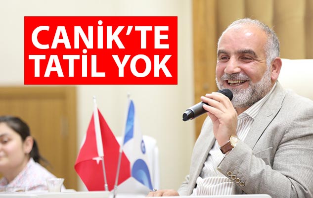 Canik'te Tatil Yok