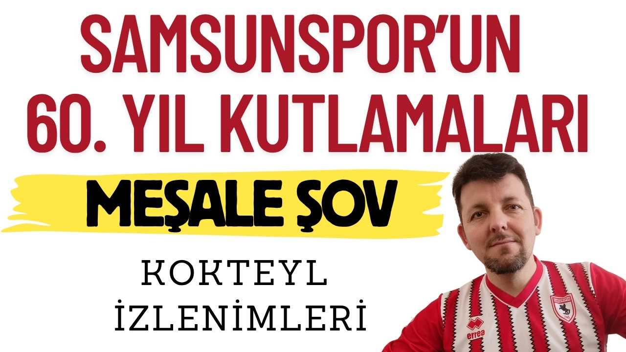 Samsunspor'un 60. yıl kutlamaları