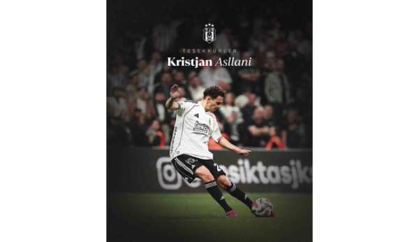 Beşiktaş, Kristjan Asllani veda etti