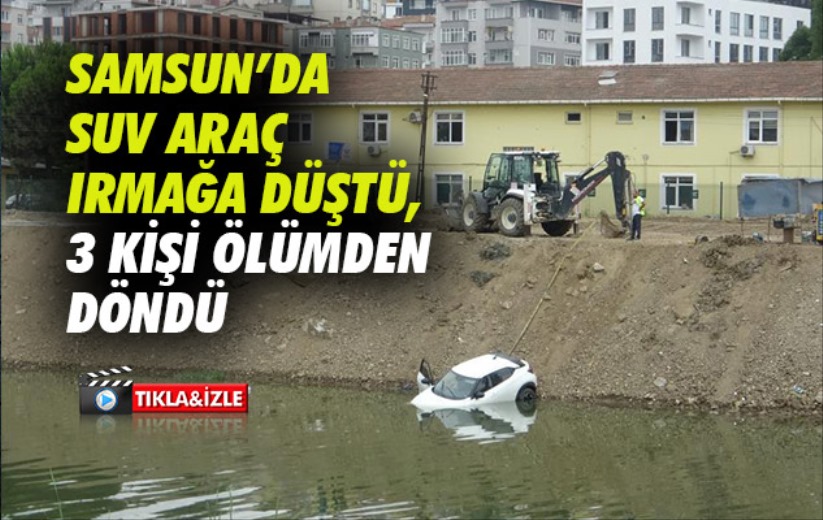 Samsun'da SUV araç ırmağa düştü, 3 kişi ölümden döndü