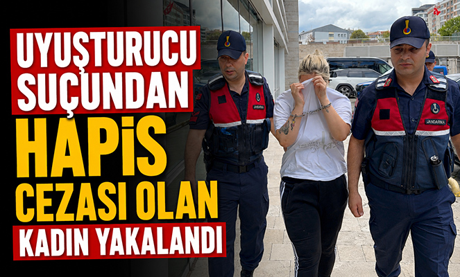 Uyuşturucu suçundan hapis cezası olan kadın yakalandı