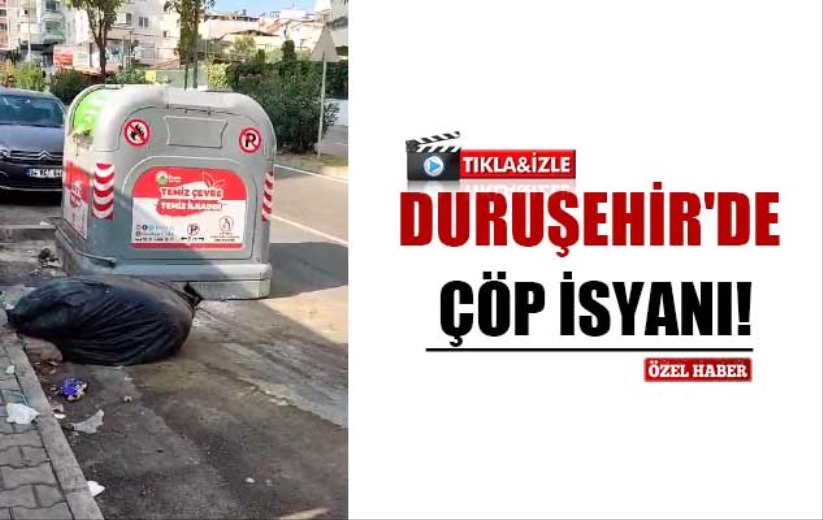 Duruşehir'de çöp isyanı!