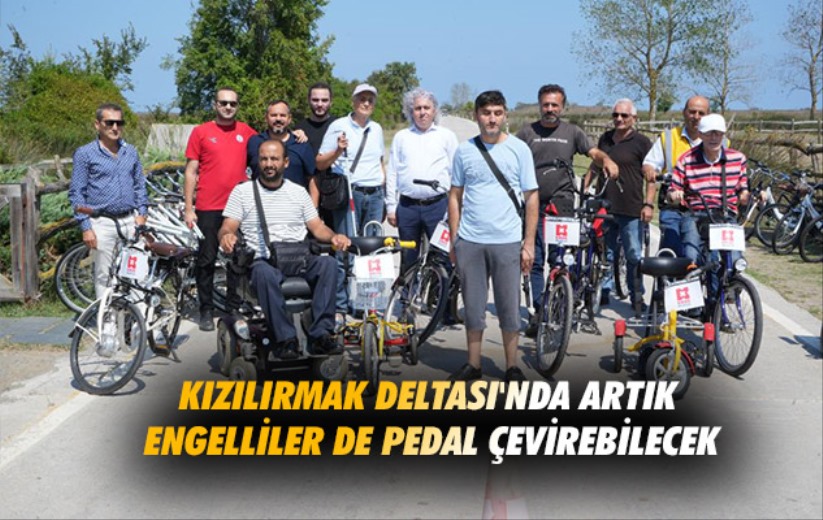 Samsun'da Kızılırmak Deltası'nda artık engelliler de pedal çevirebilecek