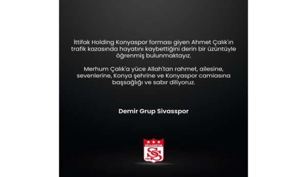 Sivasspor'dan Ahmet Çalık için başsağlığı mesajı