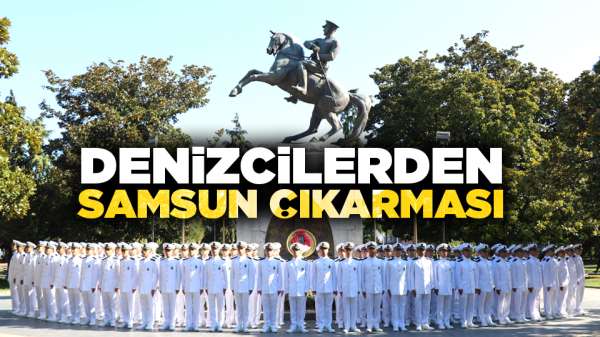 Denizcilerden Samsun çıkarması