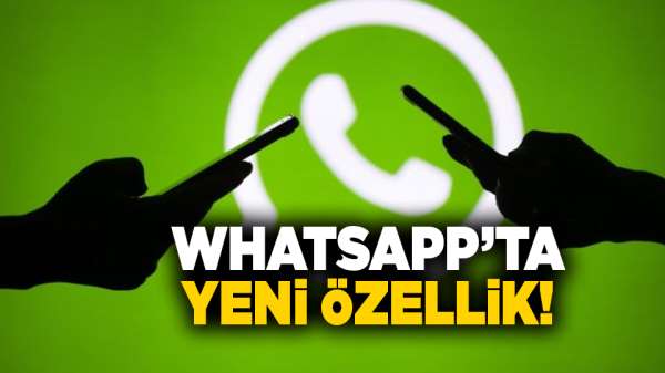 Whatsapp'ta yeni özellik!