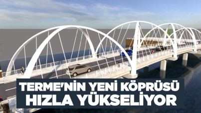 Terme'nin yeni köprüsü hızla yükseliyor