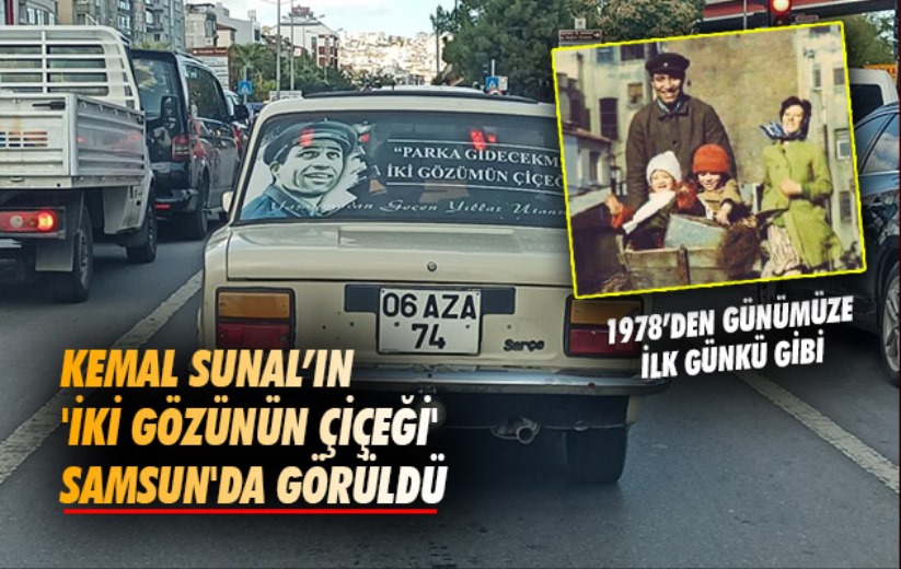 Kemal Sunal'ın 'iki gözünün çiçeği' Samsun'da görüldü