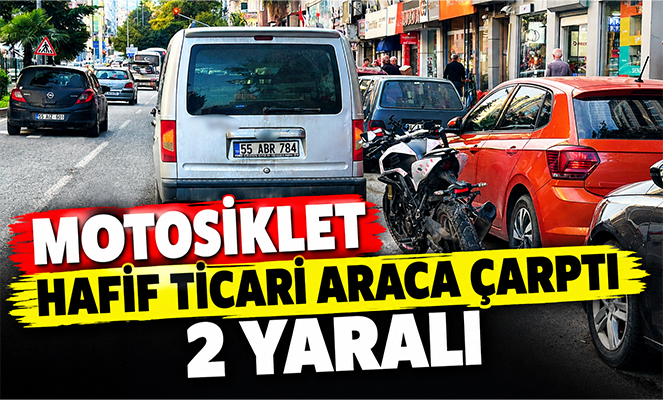 Motosiklet hafif ticari araca çarptı: 2 yaralı
