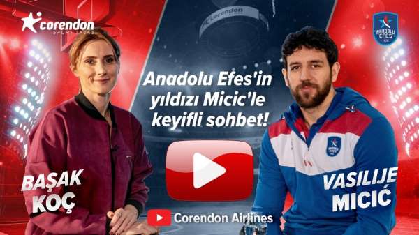 Vasilije Micic: 'Anadolu Efes ve İstanbul'da evimde gibiyim' 