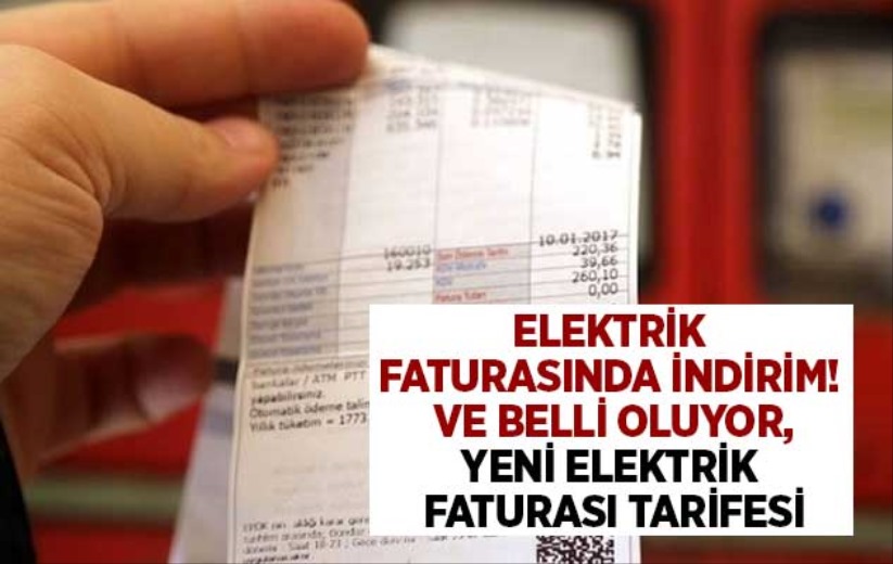 Elektrik faturasında indirim! Ve belli oluyor, yeni elektrik faturası tarifesi