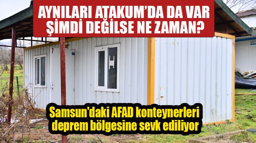 Samsun'daki AFAD konteynerleri deprem bölgesine sevk ediliyor