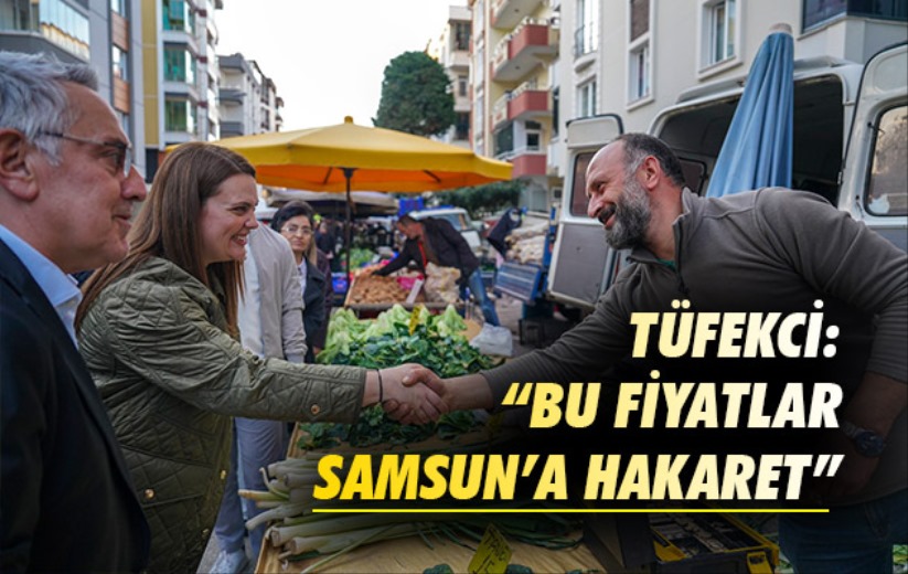 Tüfekci: 'Bu Fiyatlar Samsun'a Hakaret'