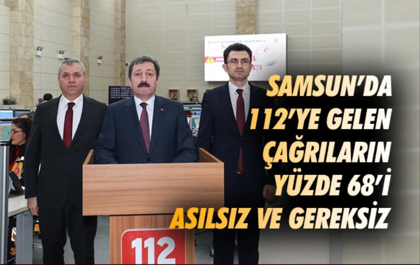 Samsun'da 112'ye gelen çağrıların yüzde 68'i asılsız ve gereksiz