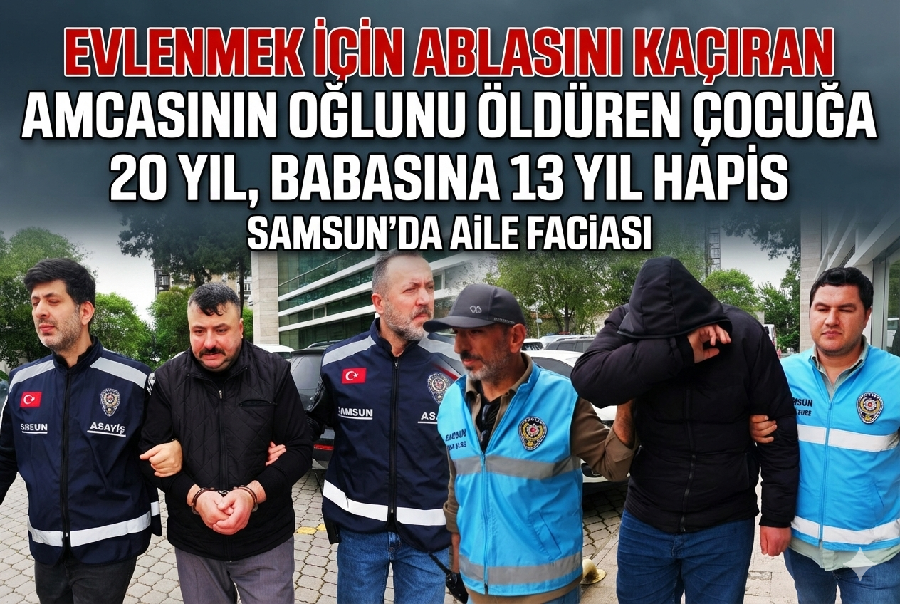 Amcasının oğlunu öldüren çocuğa 20 yıl, babasına 13 yıl hapis