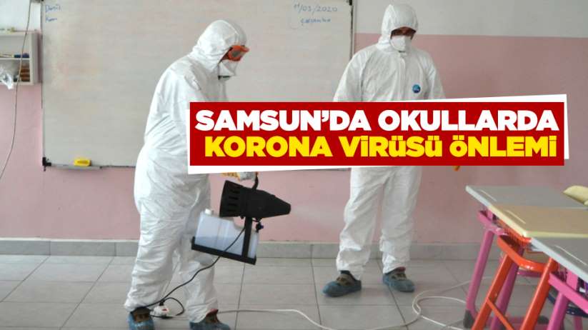 Samsun'da okullarda korona virüsü önlemi!